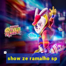 show ze ramalho sp